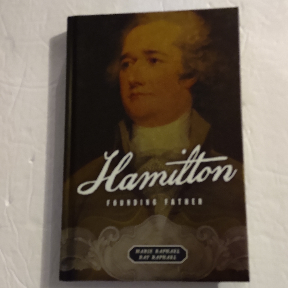 Hamilton, Founding Father. By Marie & Ray Raphael.